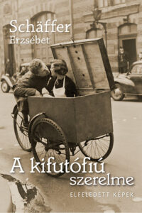 A kifutófiú szerelme - Elfeledett képek című könyv borítója