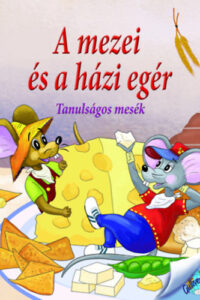 A mezei és a házi egér - Tanulságos mesék című könyv borítója
