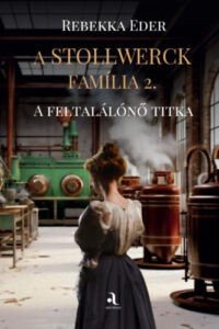 A Stollwerck família 2. - A feltalálónő titka című könyv borítója