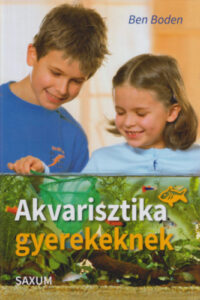 Akvarisztika gyerekeknek című könyv borítója
