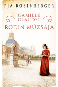 Camille Claudel - Rodin múzsája című könyv borítója