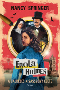 Enola Holmes - A balkezes kisasszony esete című könyv borítója