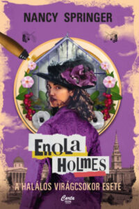 Enola Holmes - A halálos virágcsokor esete című könyv borítója