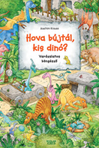 Hova bújtál, kis dinó? - Varázslatos böngésző című könyv borítója