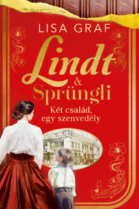 Lindt & Sprüngli - Két család, egy szenvedély - (Különleges kiadás) című könyv borítója