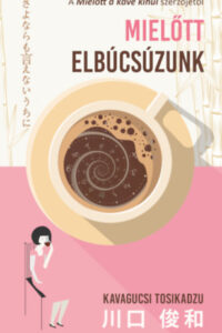 Mielőtt elbúcsúzunk című könyv borítója