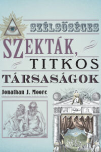 Szélsőséges szekták, titkos társaságok című könyv borítója